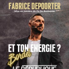 Fabrice Depoorter - Et ton &eacute;nergie ? Bordel