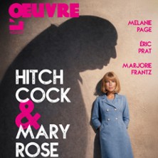 Hitchcock & Mary-Rose - Théâtre de l'Œuvre, Paris