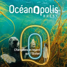 Océanopolis Brest - Basse Saison