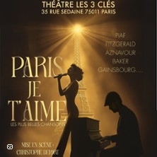 Paris Je T'aime - Th&eacute;&acirc;tre des 3 Cl&eacute;s, Paris