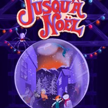 Jusqu'&agrave; No&euml;l - La Com&eacute;die des Volcans - Clermont-Ferrand