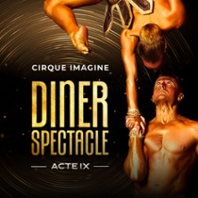 Cabaret Cirque Acte IX - Repas Spectacle - Cirque Imagine - Vaulx en Velin