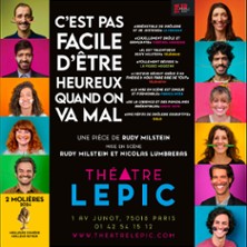 C'est pas Facile d'&ecirc;tre Heureux...Quand on Va Mal, Th&eacute;&acirc;tre Lepic - Paris