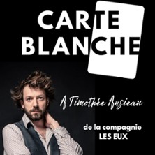 Carte Blanche &agrave; Timoth&eacute;e Ansieau