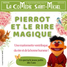 Pierrot et le Rire Magique - La Com&eacute;die St-Michel, Paris