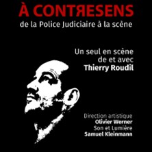 A Contresens - De La Police Judiciaire &agrave; la Sc&egrave;ne - La Divine Com&eacute;die, Paris