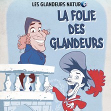 LES GLANDEURS NATURE LA FOLIE DES GLANDEURS