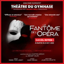 Le Fantôme de l'Opéra - Théâtre du Gymnase Marie Bell, Paris