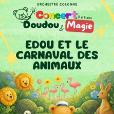 EDOU ET LE CARNAVAL DES ANIMAUX Concert Doudou & Magie
