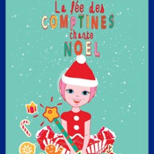 La Fée des Comptines Chante Noël - Théâtre de La Boussole, Paris