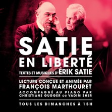 Satie en Liberté - Théâtre de Poche Montparnasse, Paris